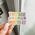 you are worth it